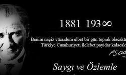 Atatürk'ü 87. Ölüm Yılında Saygı, Özlem Şükranla Anıyoruz