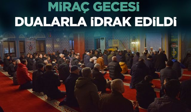 Miraç Gecesi Giresun'da Dualarla İdrak Edildi