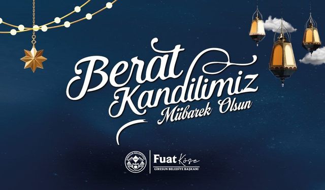 Başkan Fuat Köse: Berat Gecesi Gönülleri Yeniden Buluşturuyor