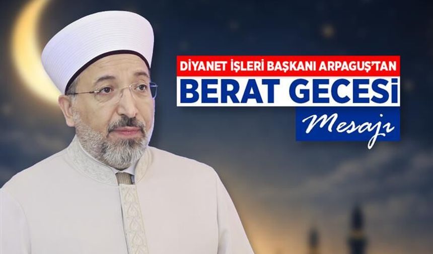 Prof. Arpaguş: Berat Gecesi, Hayat Yolculuğunun Bereket Duraklarından Biridir